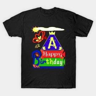 Happy Birthday Alphabet Letter (( A )) You are the best today T-Shirt